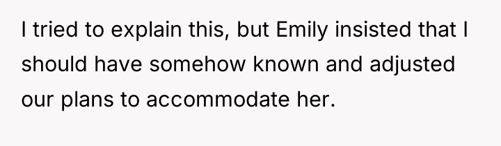 I tried to explain this, but Emily insisted that I...