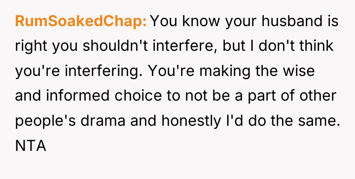 RumSoakedChap You know your husband is right you shouldn't interfere,...