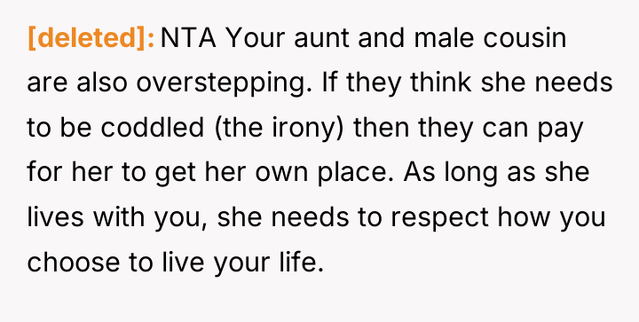 [deleted] NTA Your aunt and male cousin are also overstepping....
