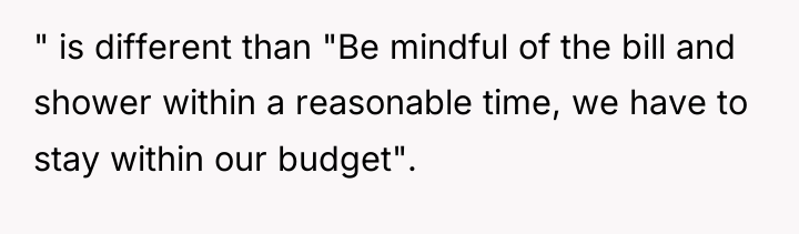 " is different than "Be mindful of the bill and...