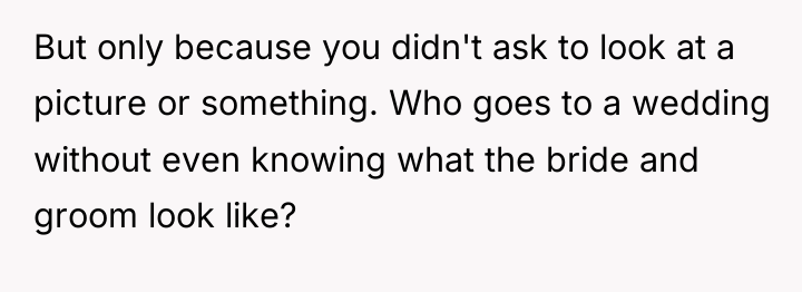 But only because you didn't ask to look at a...