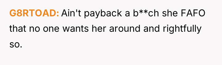 G8RTOAD Ain't payback a b**ch she FAFO that no one...
