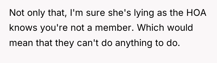 Not only that, I'm sure she's lying as the HOA...