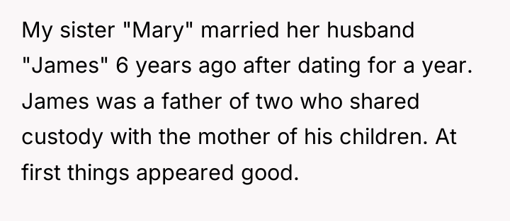 My sister "Mary" married her husband "James" 6 years ago...