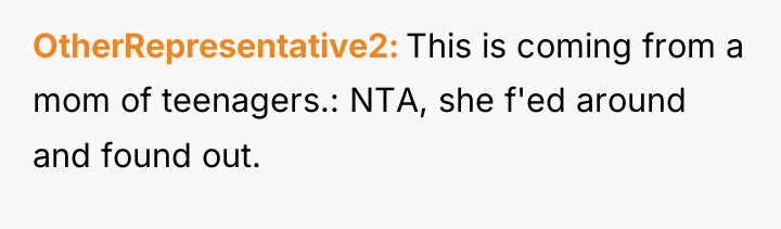 OtherRepresentative2 This is coming from a mom of teenagers.: NTA,...