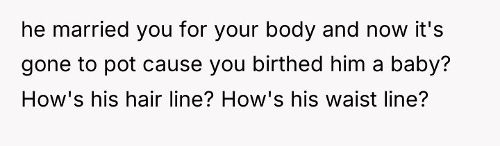 he married you for your body and now it's gone...