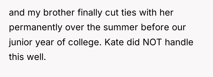 and my brother finally cut ties with her permanently over...