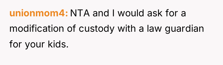 unionmom4 NTA and I would ask for a modification of...