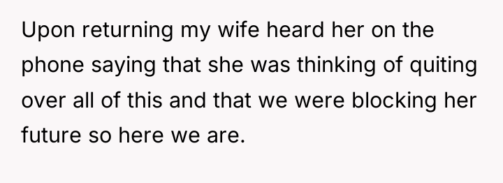 Upon returning my wife heard her on the phone saying...