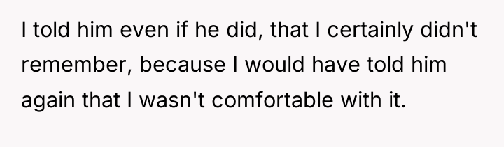 I told him even if he did, that I certainly...