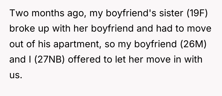 Two months ago, my boyfriend's sister (19F) broke up with...
