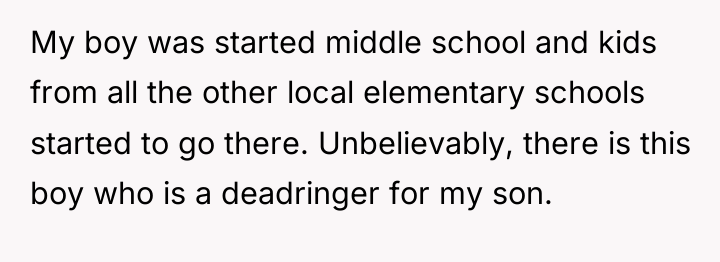 My boy was started middle school and kids from all...