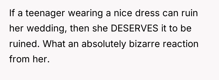 If a teenager wearing a nice dress can ruin her...