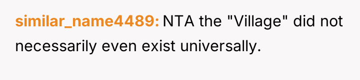 similar_name4489 NTA the "Village" did not necessarily even exist universally.