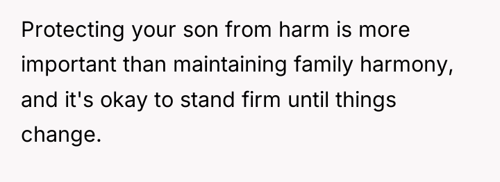 Protecting your son from harm is more important than maintaining...