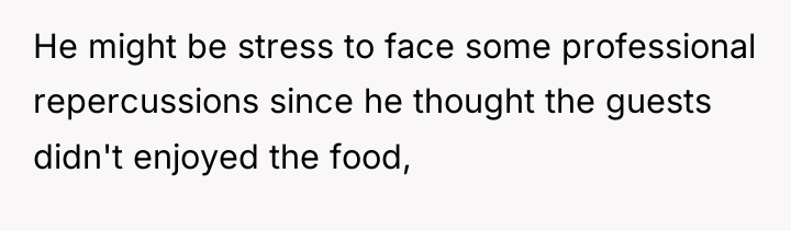 He might be stress to face some professional repercussions since...