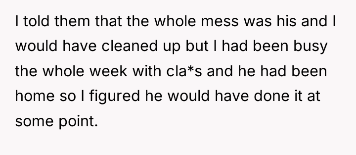 I told them that the whole mess was his and...