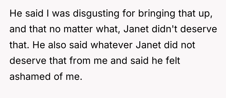 He said I was disgusting for bringing that up, and...
