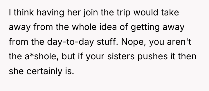 I think having her join the trip would take away...