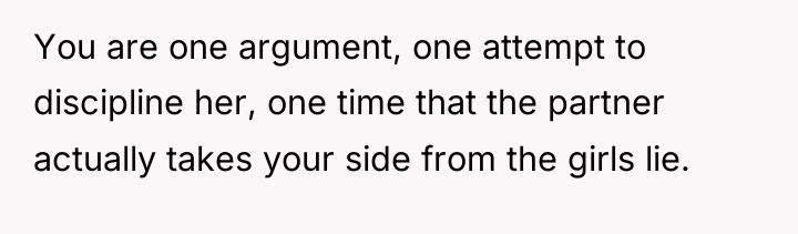 You are one argument, one attempt to discipline her, one...