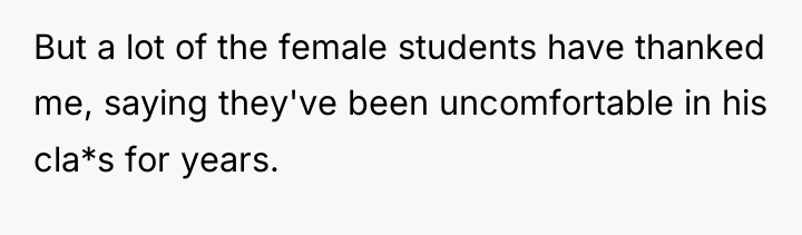 But a lot of the female students have thanked me,...