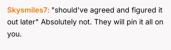 Skysmiles7 "should've agreed and figured it out later" Absolutely not....