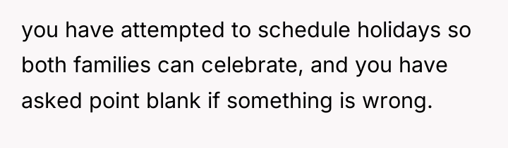 you have attempted to schedule holidays so both families can...