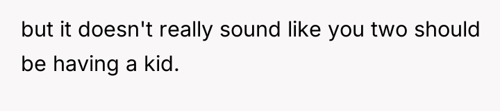 but it doesn't really sound like you two should be...