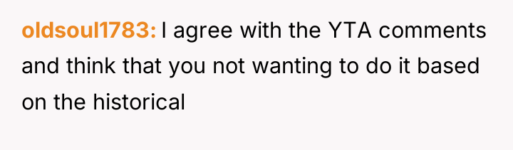 oldsoul1783 I agree with the YTA comments and think that...