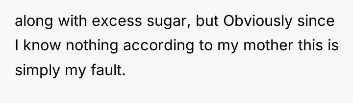 along with excess sugar, but Obviously since I know nothing...