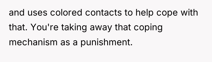 and uses colored contacts to help cope with that. You're...