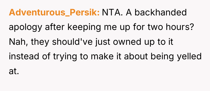 Adventurous_Persik NTA. A backhanded apology after keeping me up for...