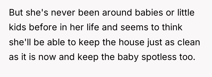 But she's never been around babies or little kids before...