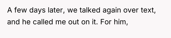 A few days later, we talked again over text, and...