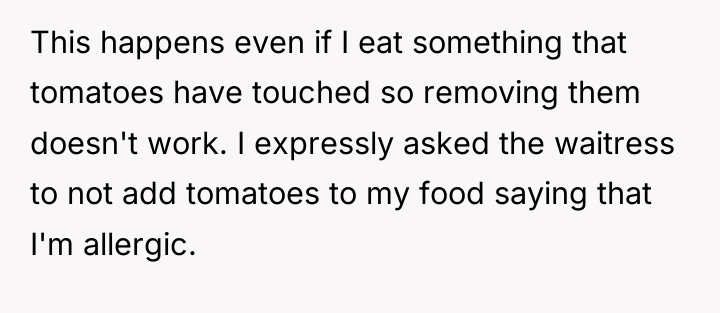 This happens even if I eat something that tomatoes have...