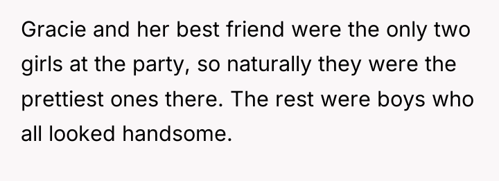 Gracie and her best friend were the only two girls...