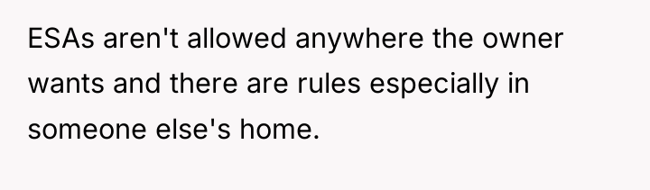 ESAs aren't allowed anywhere the owner wants and there are...