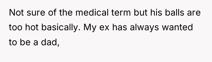 Not sure of the medical term but his balls are...