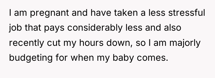 I am pregnant and have taken a less stressful job...