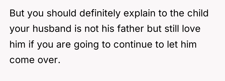 But you should definitely explain to the child your husband...