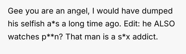 Gee you are an angel, I would have dumped his...