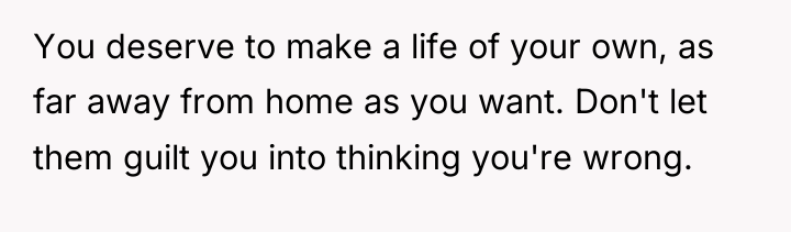 You deserve to make a life of your own, as...