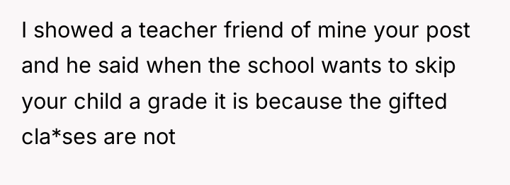 I showed a teacher friend of mine your post and...