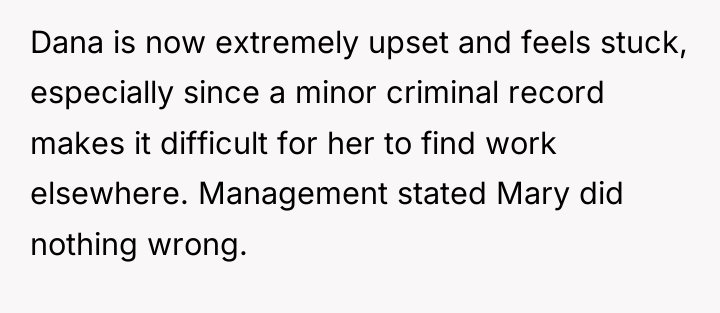 Dana is now extremely upset and feels stuck, especially since...