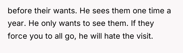 before their wants. He sees them one time a year....