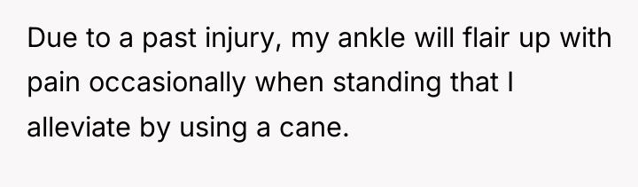 Due to a past injury, my ankle will flair up...