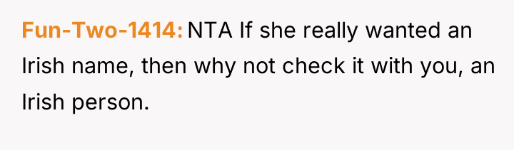 Fun-Two-1414 NTA If she really wanted an Irish name, then...