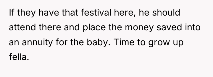 If they have that festival here, he should attend there...