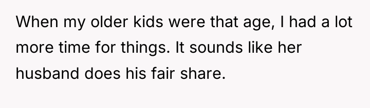 When my older kids were that age, I had a...