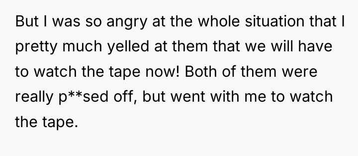But I was so angry at the whole situation that...